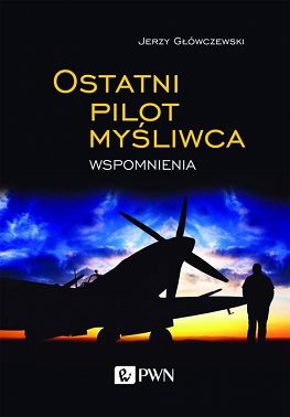 Ostatni pilot myśliwca. Wspomnienia