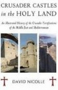 Crusader Castles in the Holy Land