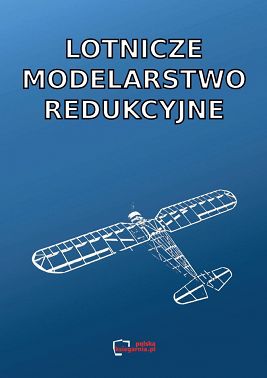 Lotnicze modelarstwo redukcyjne. Reprint