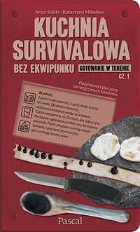 Kuchnia survivalowa bez ekwipunku. Gotowanie w terenie. Część 1