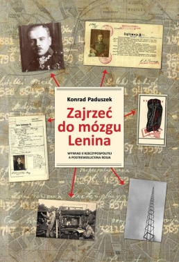 Zajrzeć do mózgu Lenina. Wywiad II Rzeczypospolitej a postrewolucyjna Rosja