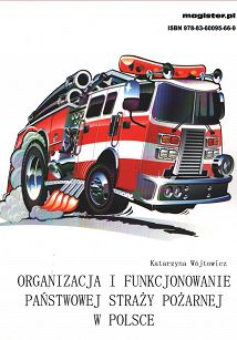 Organizacja i funkcjonowanie Państwowej Straży Pożarnej w Polsce