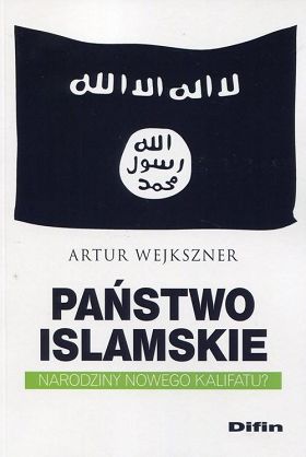 Państwo Islamskie. Narodziny nowego kalifatu?
