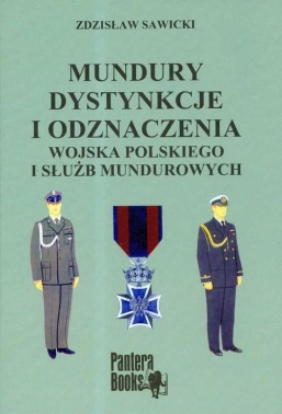 Mundury, dystynkcje i odznaczenia Wojska Polskiego i służb mundurowych