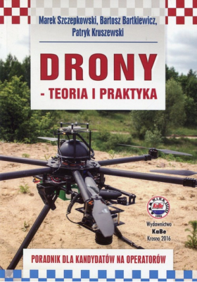 Drony - teoria i praktyka. Poradnik dla kandydatów na operatorów