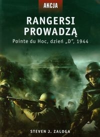 Rangersi prowadzą. Pointe du Hoc, dzień D 1944