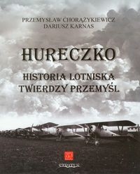 Hureczko Historia Lotniska Twierdzy Przemyśl