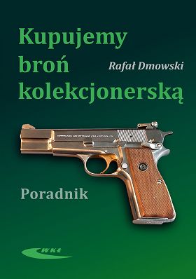 Kupujemy broń kolekcjonerską. Poradnik