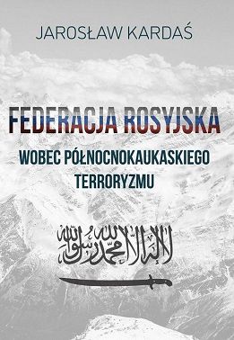 Federacja Rosyjska wobec północnokaukaskiego terroryzmu