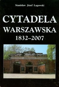 Cytadela Warszawska 1832-2007