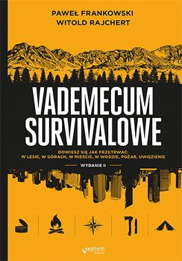 Vademecum survivalowe. Wydanie II