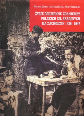 Życie codzienne żołnierzy Polskich Sił Zbrojnych na Zachodzie 1939-1947